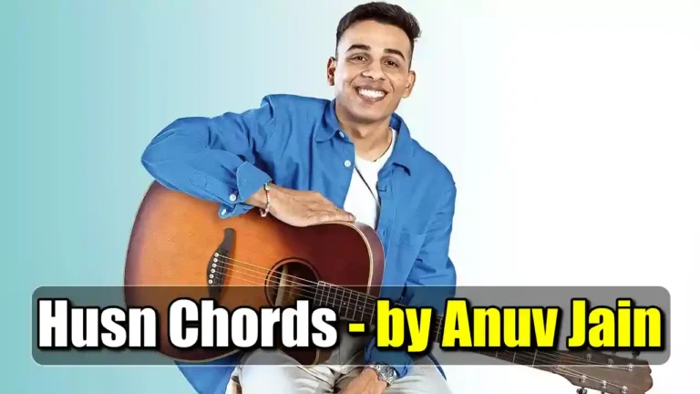 Husn Chords by Anuv Jain