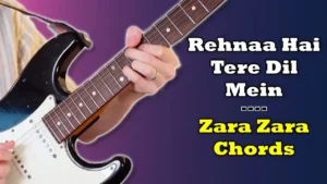 Zara Zara Behekta Hai Guitar chords